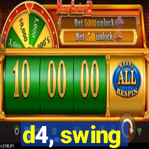 d4, swing